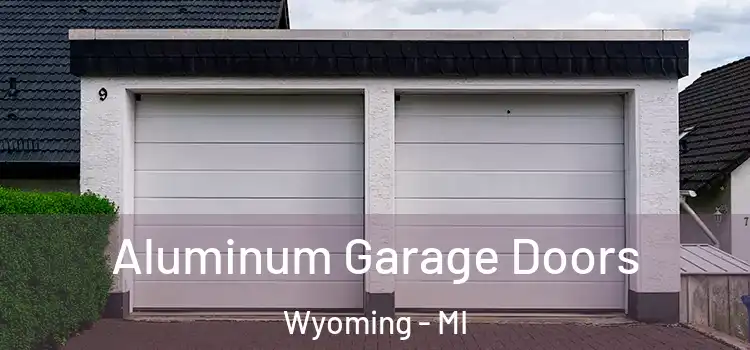  Aluminum Garage Doors Wyoming - MI