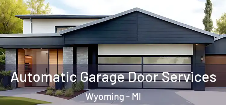  Automatic Garage Door Services Wyoming - MI