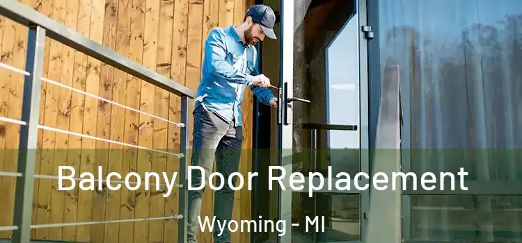 Balcony Door Replacement Wyoming - MI