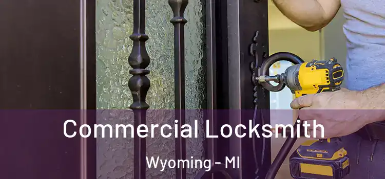  Commercial Locksmith Wyoming - MI