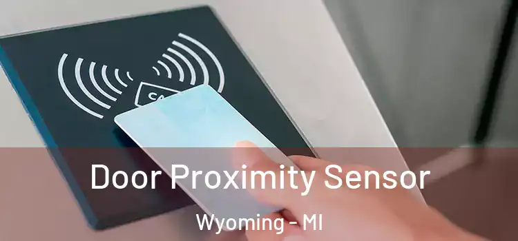  Door Proximity Sensor Wyoming - MI