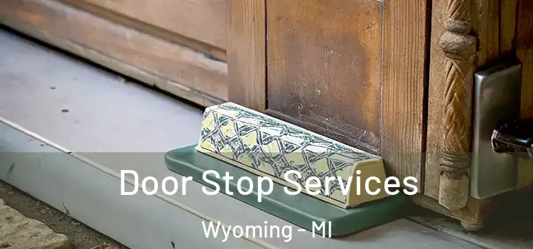  Door Stop Services Wyoming - MI