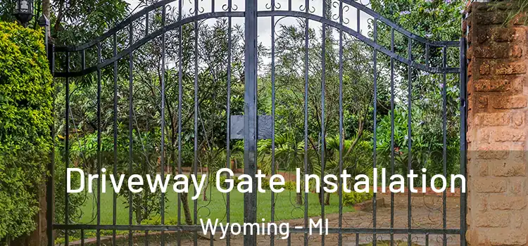  Driveway Gate Installation Wyoming - MI