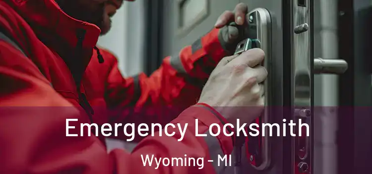  Emergency Locksmith Wyoming - MI