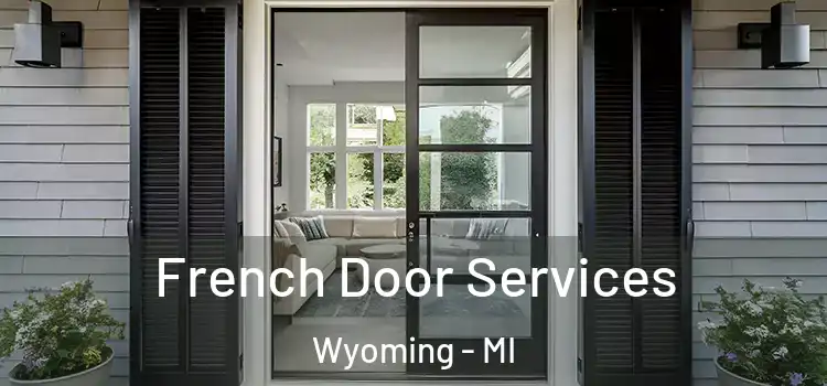  French Door Services Wyoming - MI