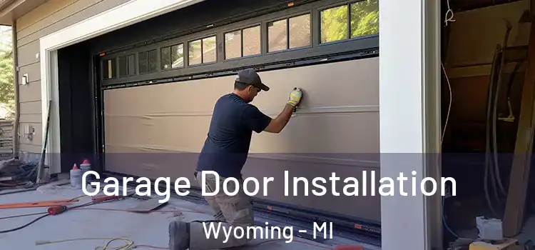  Garage Door Installation Wyoming - MI
