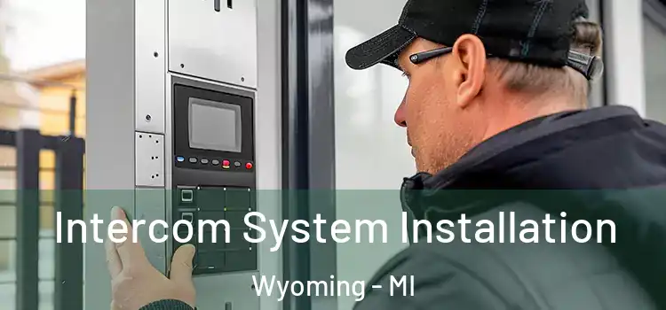  Intercom System Installation Wyoming - MI
